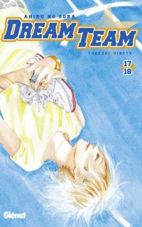  Dream team T17 : volume 17-18 (0), manga chez Glénat de Hinata