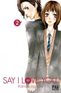  Say I love you  T2, manga chez Pika de Kanae