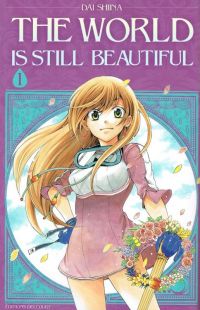  The world is still beautiful T1, manga chez Delcourt de Shiina