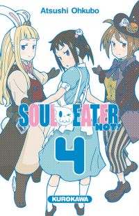  Soul eater Not !  T4, manga chez Kurokawa de Ohkubo