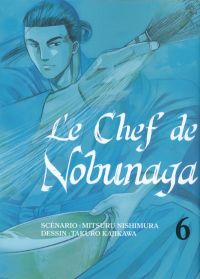 Le chef de Nobunaga T6, manga chez Komikku éditions de Kajikawa