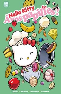  Hello Kitty T2 : A vos papilles ! (0), manga chez Kazé manga de McGinty, Chabot, Molongo, Buscema