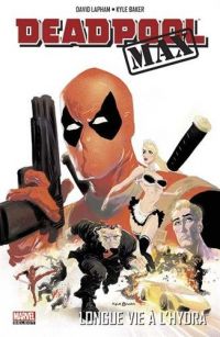 Deadpool Max : Longue vie à l'Hydra (0), comics chez Panini Comics de Lapham, Baker