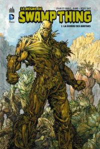 Le règne de Swamp Thing T1 : La guerre des Avatars (0), comics chez Urban Comics de Soule, Pina, Lapham, Saiz, Bressan, Kano, Wilson