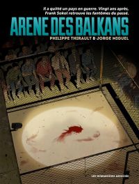 Arène des Balkans, bd chez Les Humanoïdes Associés de Macan, Thirault, Miguel, Montes