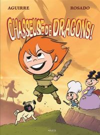  Les chroniques de Claudette T2 : Chasseuse de dragon ! (0), bd chez Akileos de Aguirre, Rosado