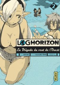  Log Horizon - La brigade du vent de l’ouest  T2, manga chez Kana de Tono, Koyuki