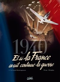 1940 Et si la France avait continué la guerre T1 : Le Grand Déménagement (0), bd chez Soleil de Pécau, Ukropina, Cinna