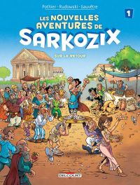  Nouvelles aventures de Sarkozix T1 : Sur le retour (0), bd chez Delcourt de Pothier, Rudowski, Sauvêtre