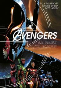 Avengers - La rage d'Ultron, comics chez Panini Comics de Remender, Opeña, Larraz, Morales, Almara, Rosenberg, White