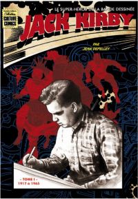 Jack Kirby - Le super-héros de la bande dessinée T1 : 1917 à 1965 (0), comics chez Neofelis éditions de Depelley, Kirby