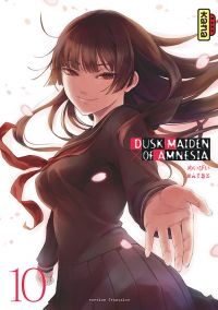  Dusk maiden of amnesia T10, manga chez Kana de Maybe