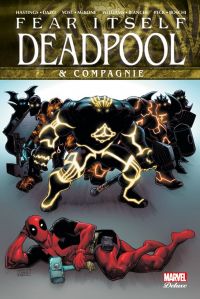 Fear Itself : Deadpool & Cie (0), comics chez Panini Comics de Hastings, Williams, Yost, Peck, Boschi, Rodriguez, Bianchi, Dazo, Mckone, Milla, Sotomayor, Brown, Peruzzi, Rosenberg