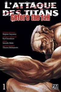 L'Attaque des Titans - Before The Fall T1, manga chez Pika de Shiki, Suzukaze, Isayama