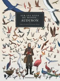 Sur les ailes du monde, Audubon, bd chez Dargaud de Grolleau, Royer