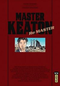 Master keaton Remaster, manga chez Kana de Nagasaki, Urasawa