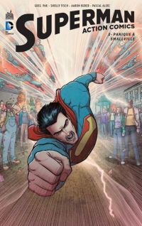  Superman Action Comics T2 : Panique à Smallville (0), comics chez Urban Comics de Fisch, Pak, Lee, Cifuentes, Kolins, Alixe, Kuder, Pantazis, Quintana, Chung