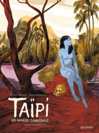 Taïpi : Un paradis cannibale (0), bd chez Gallimard de Melchior-durand, Bachelier