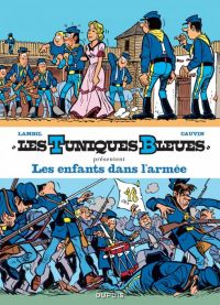 Les Tuniques bleues présentent T6 : Les enfants dans l'armée (0), bd chez Dupuis de Cauvin, Lambil, Léonardo