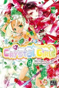  Crystal girls T4, manga chez Pika de Takaoka
