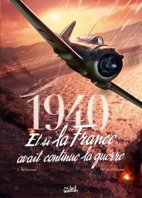  1940 Et si la France avait continué la guerre T2 : Le Sursaut (0), bd chez Soleil de Pécau, Ukropina, Cinna