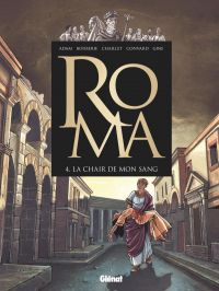  Roma T4 : La chair de mon sang (0), bd chez Glénat de Boisserie, Adam, Convard, Gine, Quaresma