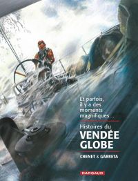 Histoires du Vendée Globe, bd chez Dargaud de Chenet, Garreta
