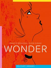 Wonder, bd chez Delcourt de Begaudeau, Durand