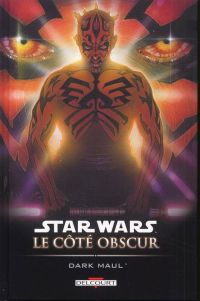 Star Wars - Le côté obscur T2 : Dark Maul (0), comics chez Delcourt de Marz, Duursema, McCaig
