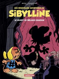 Les Nouvelles aventures de Sibylline T1 : Le Secret de Mélanie Chardon (0), bd chez Casterman de Corteggiani, Netch, Cookielie