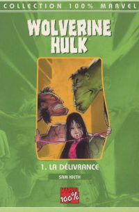  Wolverine Hulk T1 : La Délivrance (0), comics chez Panini Comics de Kieth, Isanove