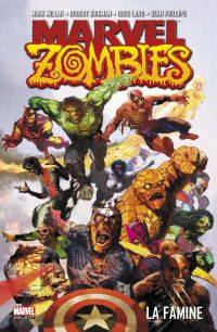  Marvel Zombies T1 : La famine (0), comics chez Panini Comics de Millar, Kirkman, Phillips, Land, Chung, Ponsor, Suydam