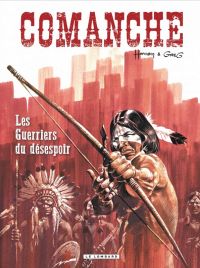  Comanche T2 : Les guerriers du désespoir (0), bd chez Le Lombard de Greg, Hermann