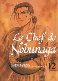 Le chef de Nobunaga T12, manga chez Komikku éditions de Kajikawa