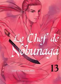 Le chef de Nobunaga T13, manga chez Komikku éditions de Kajikawa