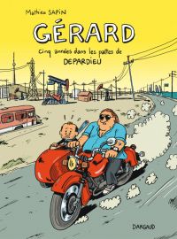Gérard : Cinq années dans les pattes de Depardieu (0), bd chez Dargaud de Sapin, Sapin