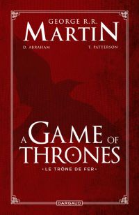 A Game of thrones, comics chez Dargaud de Abraham, Martin, Patterson, Nunes