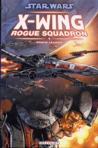  Star Wars - X-Wing Rogue Squadron T1 : Rogue Leader (0), comics chez Delcourt de Williams, Blackman, Matthews, Giorello, Sibar, Lacombe, Major, Atiyeh, Glass