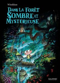 Dans la forêt sombre et mystérieuse, bd chez Gallimard de Winshluss