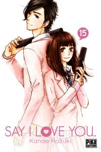  Say I love you  T15, manga chez Pika de Kanae