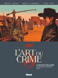 L'Art du crime T5 : Le Rêve De Curtis Lowell (0), bd chez Glénat de Berlion, Omeyer, Karl T., Favrelle