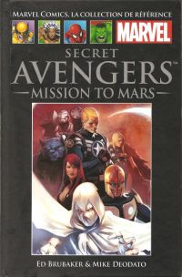  Marvel Comics, la collection de référence T69 : Secret Avengers - Mission to Mars (0), comics chez Hachette de Brubaker, Deodato Jr, Lark, Conrad, Aja, Beredo, Gaudiano, Villarrubia, Djurdjevic