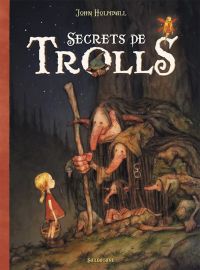 Secrets de Trolls, bd chez Sarbacane de Holmvall