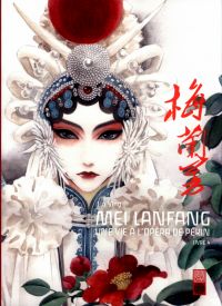  Mei Lanfang - Une vie à l’opéra de Pékin T4, manga chez Urban China de Yin