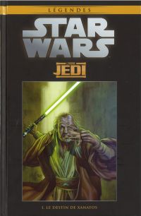  Star Wars Légendes T22 : L'Ordre Jedi - Le destin de Xanatos (0), comics chez Hachette de Allie, Asrar, Mounts, Roux