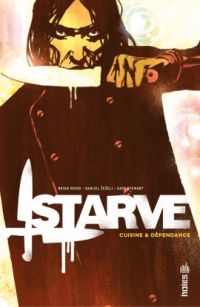 Starve : Cuisine et dépendance (0), comics chez Urban Comics de Wood, Zezelj, Stewart