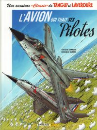  Tanguy et Laverdure « classic » T2 : L'avion qui tuait ses pilotes (0), bd chez Dargaud de Charlier, Durand, Charrance