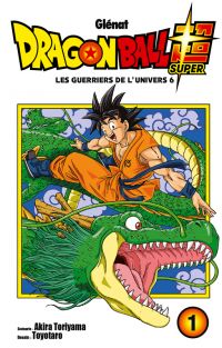  Dragon Ball Super T1 : Les guerriers de l'univers 6 (0), manga chez Glénat de Toriyama, Toyotaro