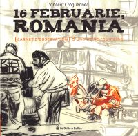 16 Februarie, Romania : Carnet d'observation d'une usine roumaine (0), bd chez La boîte à bulles de Croguennec