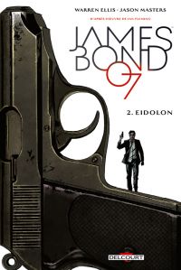  James Bond T2 : Eidolon (0), comics chez Delcourt de Ellis, Masters, Major, Reardon